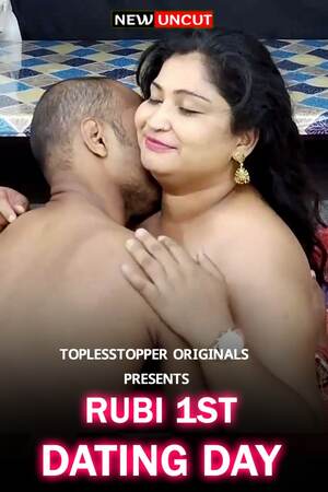 Rubi 1st Dating Day (2022) Hindi Topless Topper Exclusive Full Movie